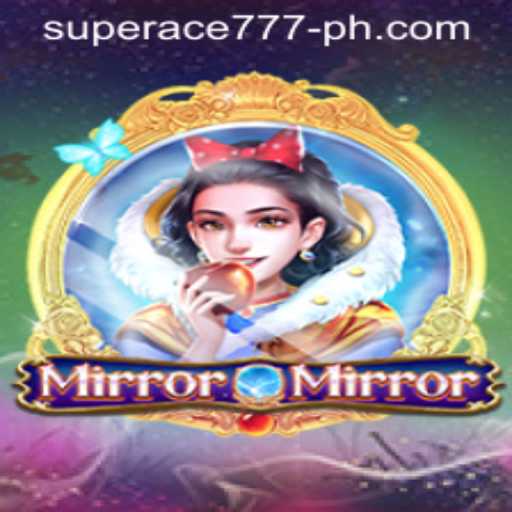 Dive into the Enchanting World of MirrorMirror with SuperAce 777